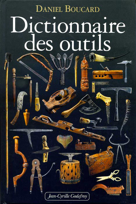Dictionnaire des outils, Boucard Daniel.