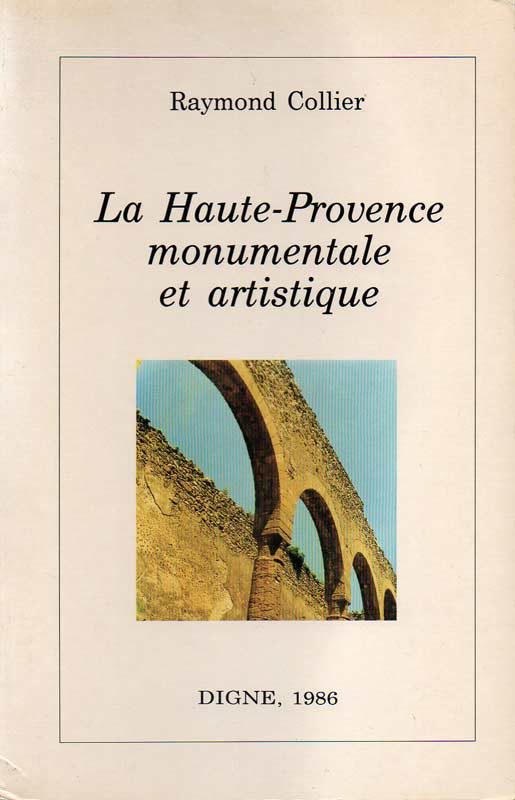 La Haute-Provence monumentale et artistique, Collier Raymond.